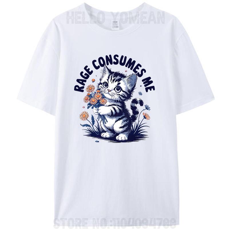 Rage Consumes Me Funny Flowers Kitty Cat Meme Humor Quote Unisex Cotton Tee T-Shirt Tops S