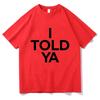 Challengers Zendaya I Told Ya T-shirt Mode Unisexe Esthétique Vintage 2024 T-shirt Unisexe Papeterie pour Poètes T-shirts en Coton