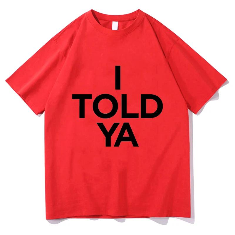 Challengers Zendaya I Told Ya T-shirt Mode Unisexe Esthétique Vintage 2024 T-shirt Unisexe Papeterie pour Poètes T-shirts en Coton