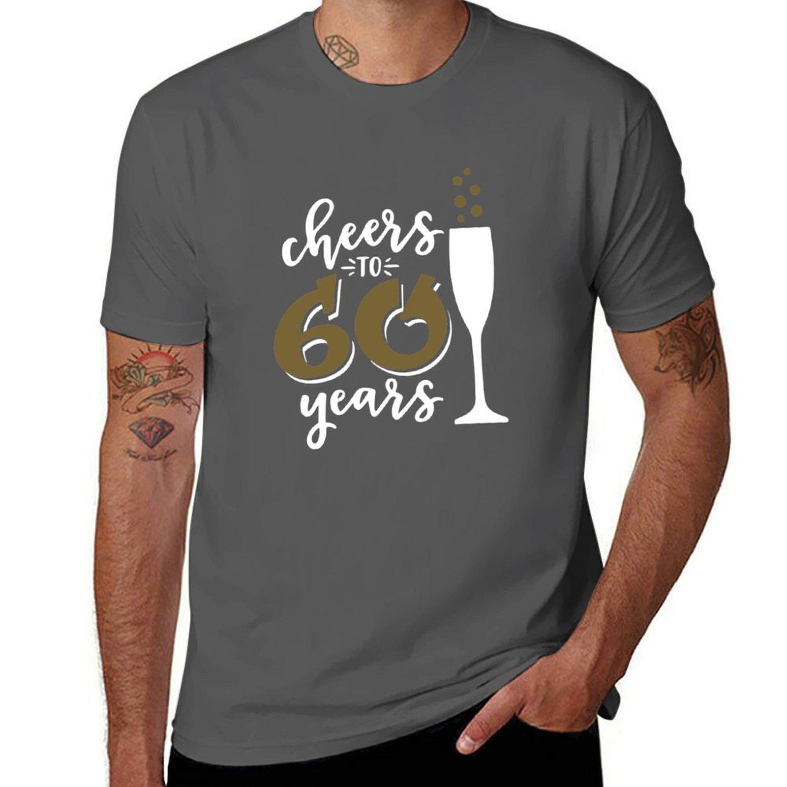 

Cheers to 60 years birthday men women Of birthday Vacation Inspiration Joy Mood T-Shirt t shirt man luxury T-Shirt 4XL