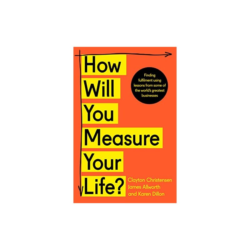 How Will You Measure Your Life?
