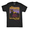 Mens Funny T Shirts Go Camping They Said Itll Be Fun They Said Sarcastic Tee For