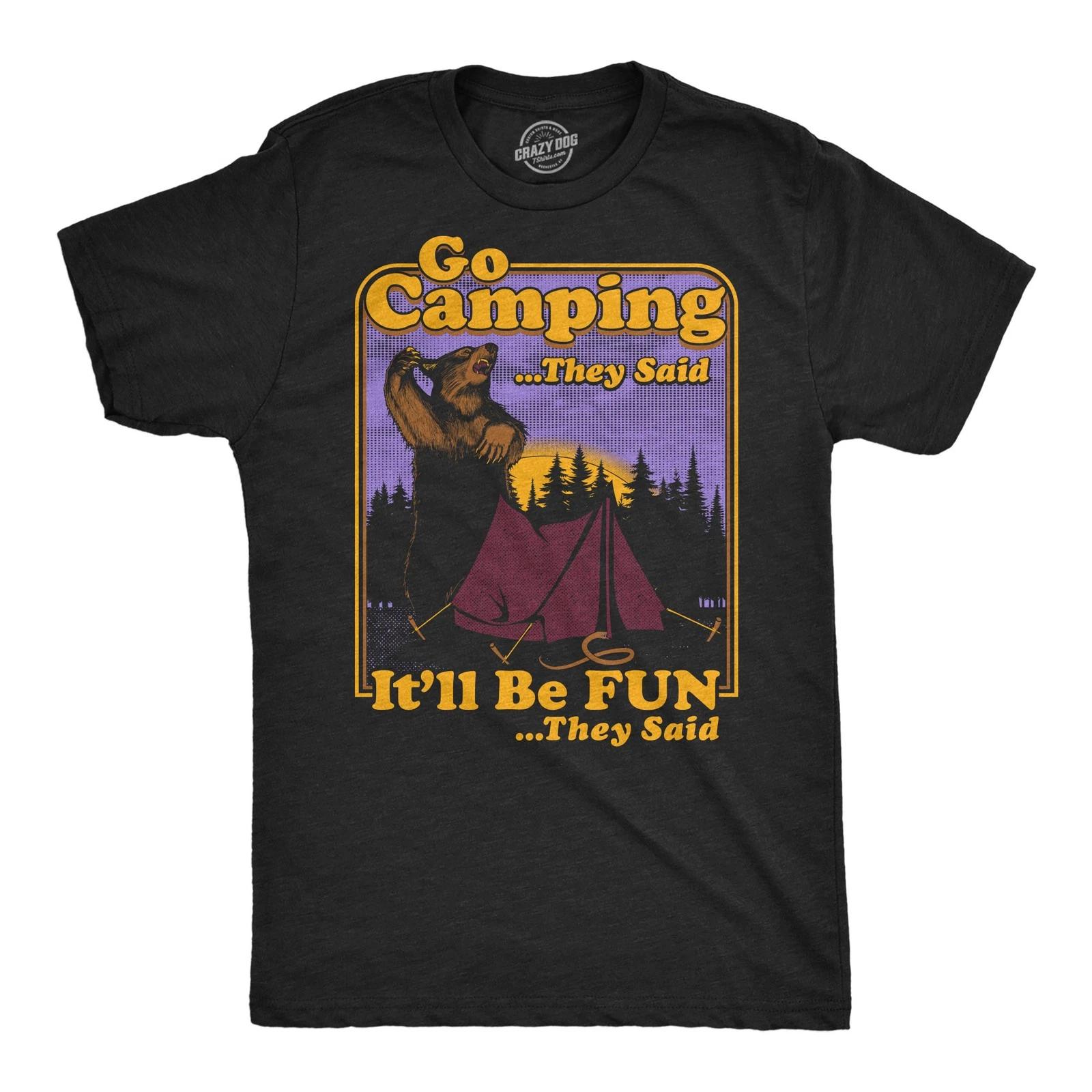 Mens Funny T Shirts Go Camping They Said Itll Be Fun They Said Sarcastic Tee For XS