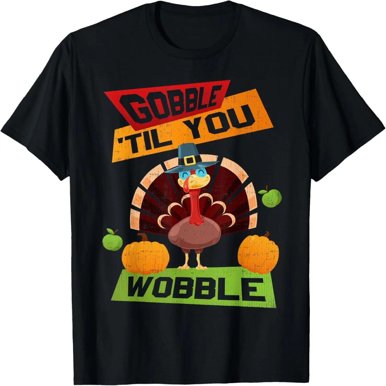 Gobble Til You Wobble Funny Turkey Thanksgiving 2020 T-Shirt S
