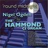 CD NIGEL OGDEN  Round Midnight PLSCD774 SANCTUARY 2006 UK Pop Used
