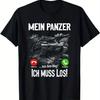 Mens Unisex German Lettering TShirt Mein Panzer Ruft Aus Dem Weg Ich Muss Los Black Slogan Tee Soft Comfortable Fabric