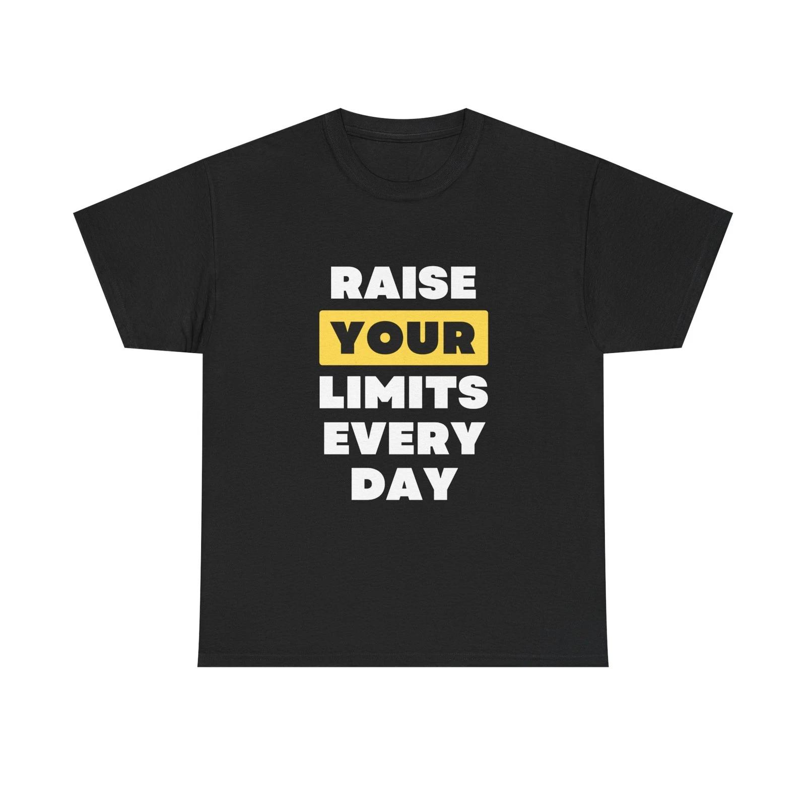 Raise Your Limits Every Day 100% Cotton T-shirt Mens Tees Top Motivational Typography Tee L