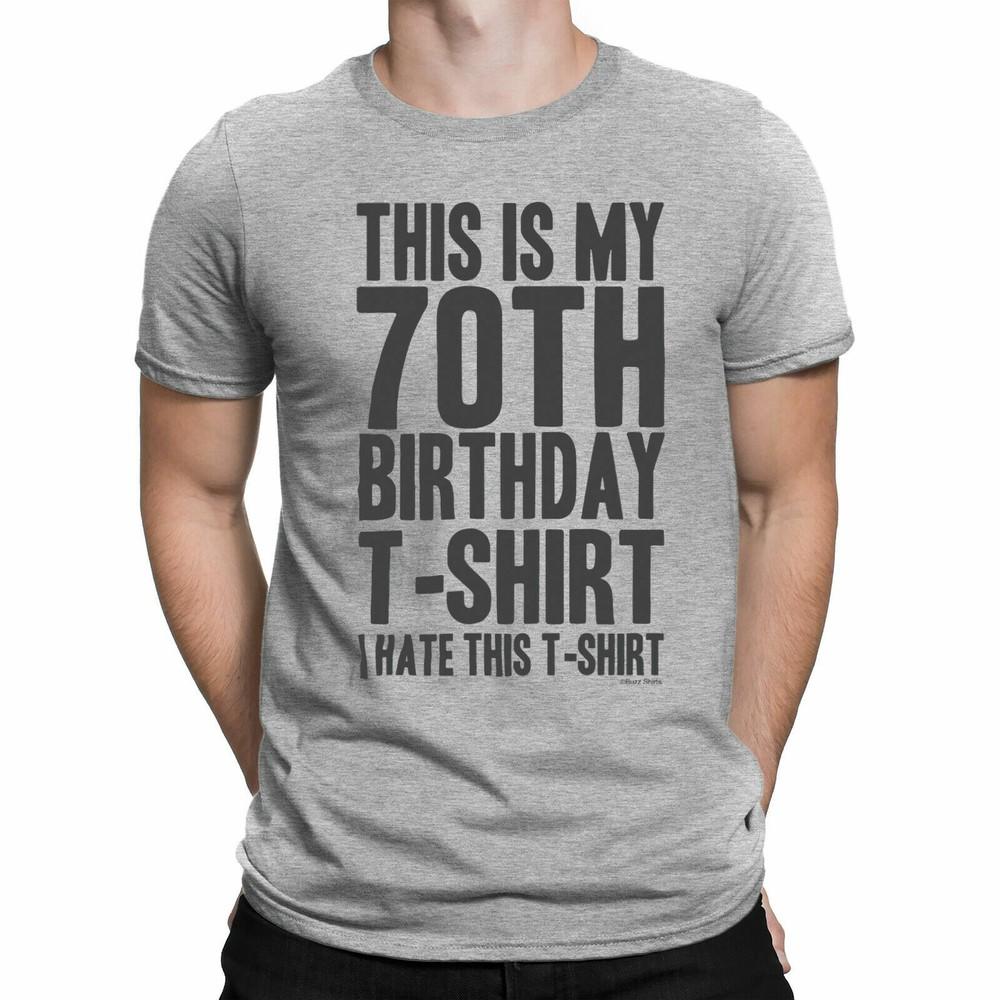 

This Is My 70TH BIRTHDAY T-SHIRT Mens Gift 70 Years I HATE THIS Funny 2XL