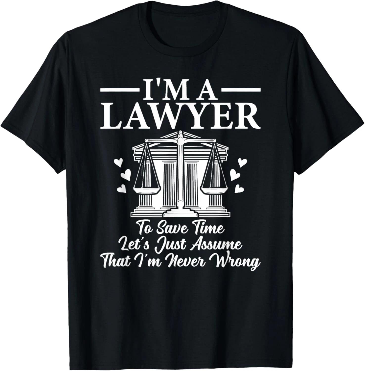 I m a Lawyer Attorney Law School Law Student Lawyers Tee Gift Unisex T-Shirt L