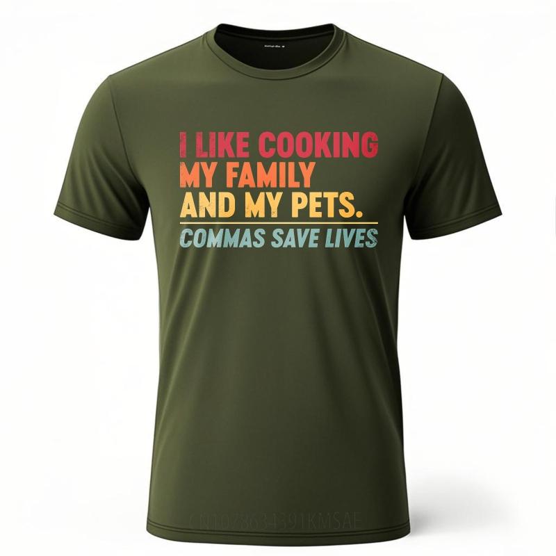 Daily Wear Summer For Man tshirt I Like Cooking My Family And My Pets Commas Save Lives Short Sleeve Cotton Round Neck