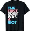 The First Pride Was A Riot Transgender Saying Trans Slogan T-Shirt Unisex T-Shirt