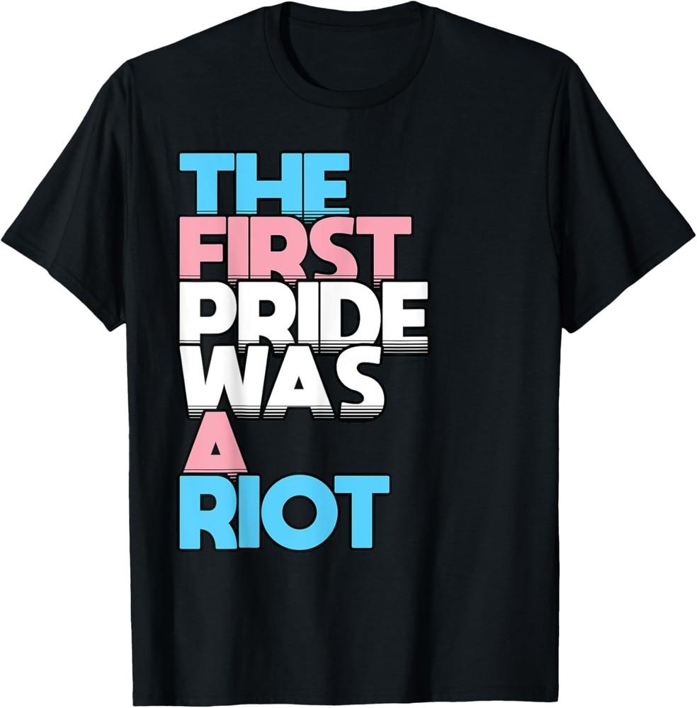 The First Pride Was A Riot Transgender Saying Trans Slogan T-Shirt Unisex T-Shirt S