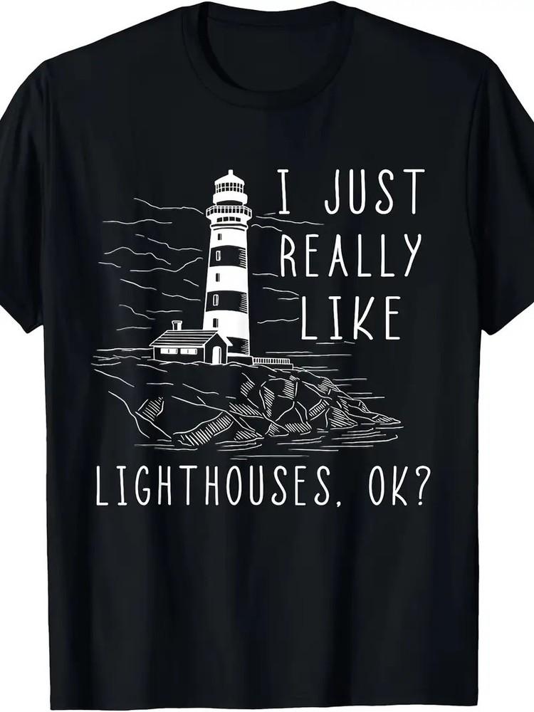 

Lighthouse I Just Really Like Lighthouses Seaside Boating T-Shirt-100% Cotton 4XL
