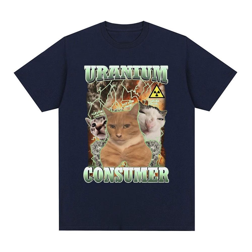 Uranium Consumer Funny Cat Meme T Shirts Fashion Vintage T-shirt Men Women Summer Casual Cotton Short Sleeve Oversized T-shirts