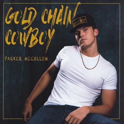 CD PARKER MCCOLLUM - Gold Chain Cowboy B003357302 MCA Nashville 2021 ASV Kantrī Lietots