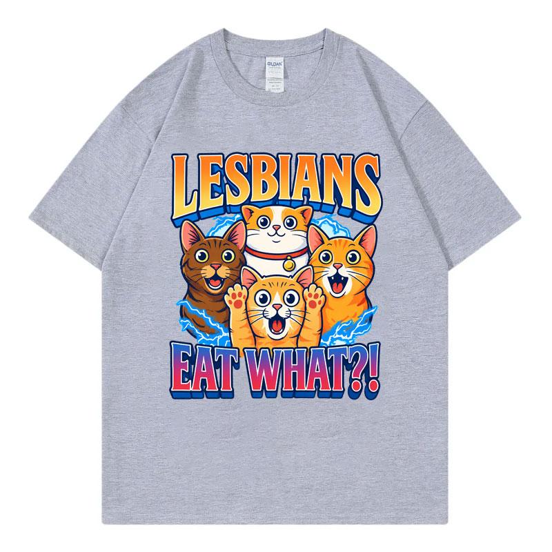 Lesbians Eat What Funny Cats Meme TShirts Unisex Unisex Clothing Fashion Cartoon T Shirts Harajuku Y2k Style Short Sleeve TShirt