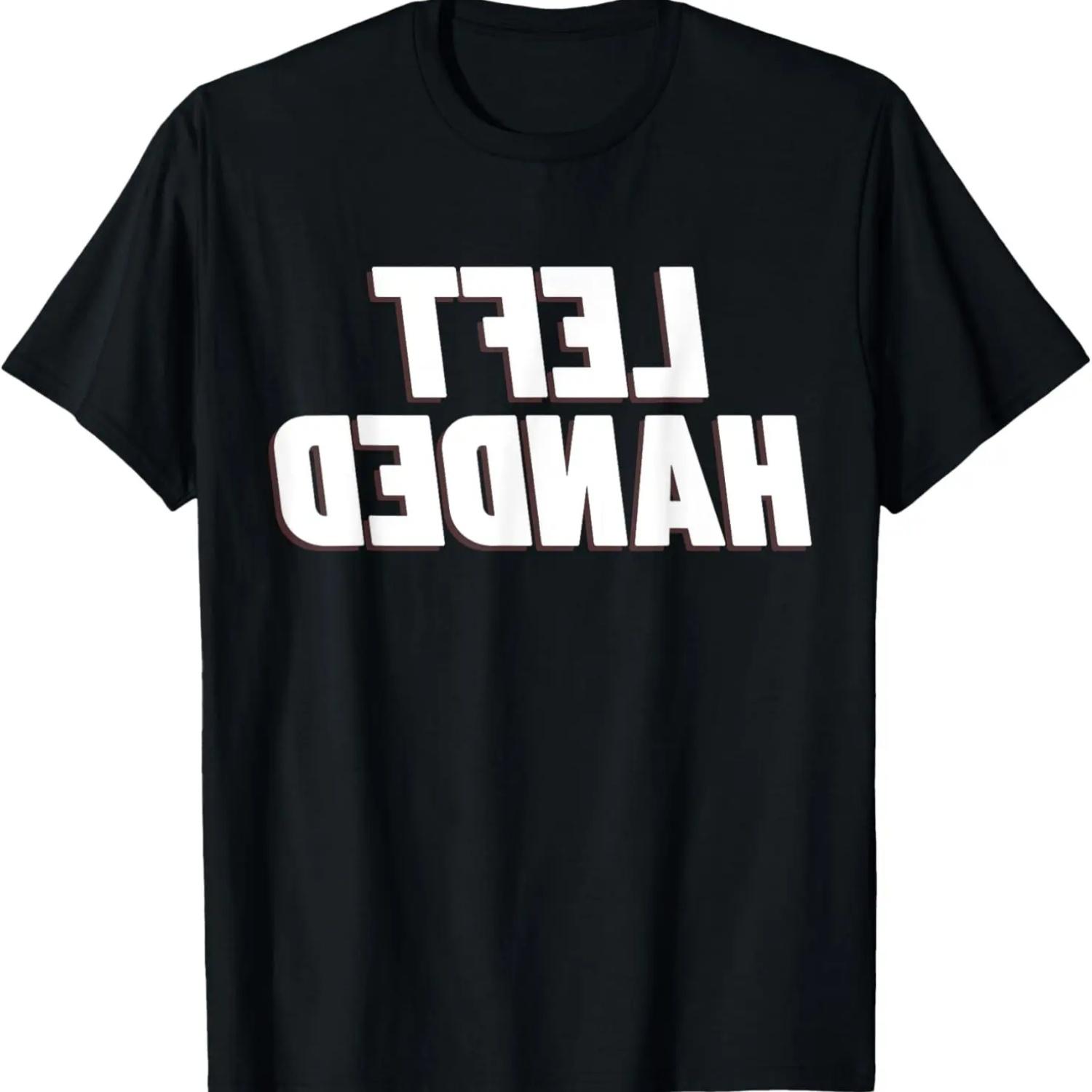 

Funny Saying Left Handed Inspiring Left Hand Men Women Son T-Shirt XXXXXL чёрный