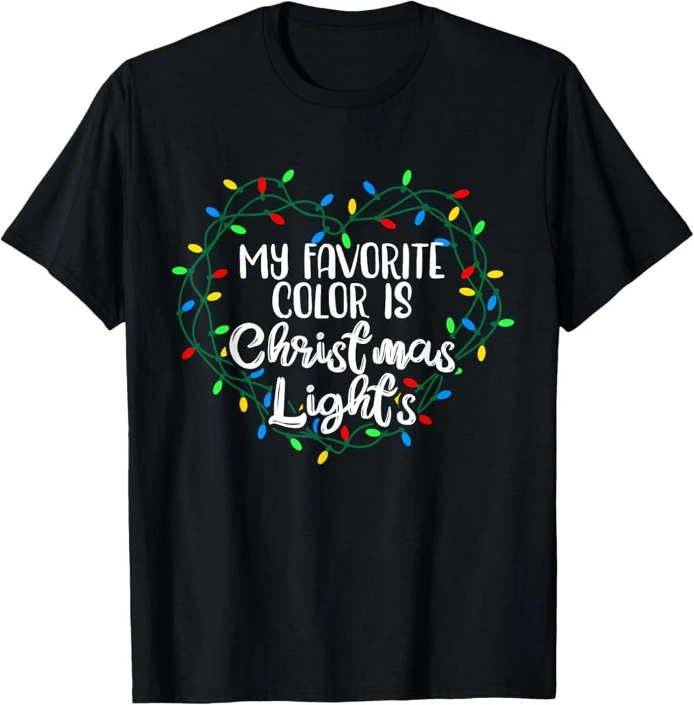My Favorite Color Is Christmas Lights Xmas Happy Holidays T-Shirt S