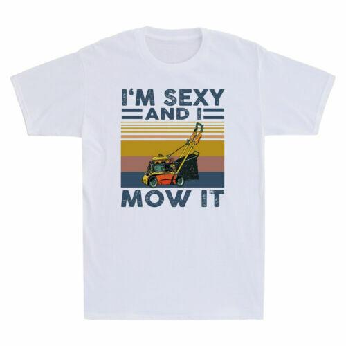 I m Sexy And I Mow It Lawn Mowing Machine Landscapers Vintage Men s T-Shirt Tee XL