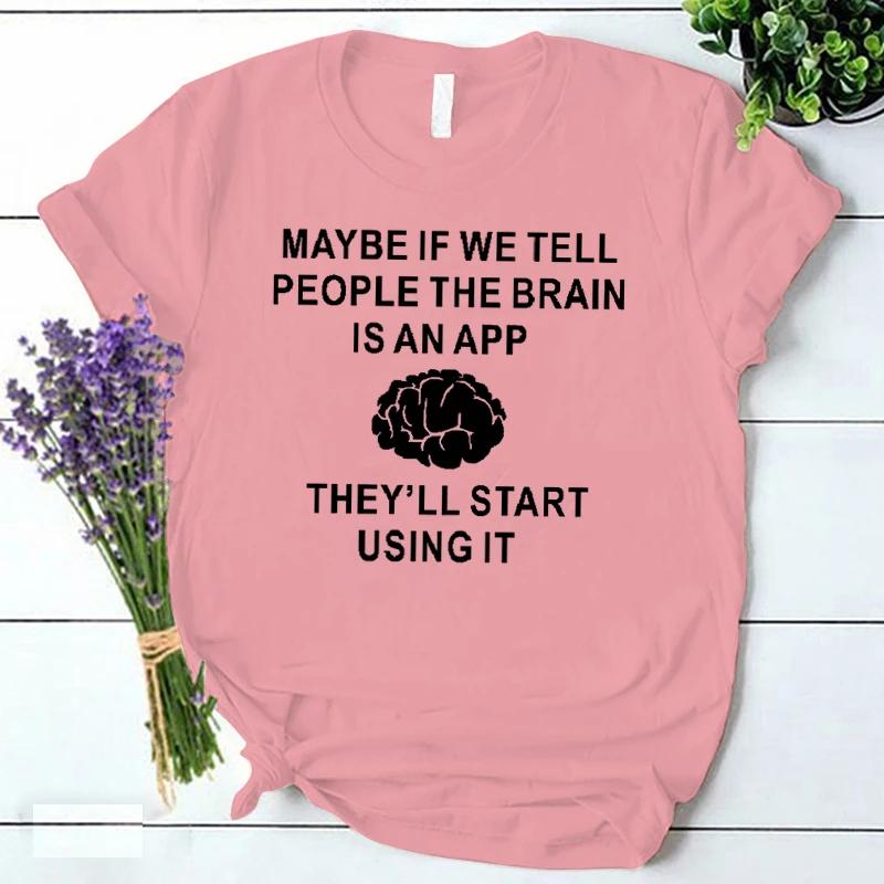 Brain Is An App Tees Women Funny T Shirt Harajuku Fashion Clothes Female Casual T Shirts Korean Vintage Streetwear Y2k Tops 90s