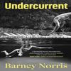 Undercurrent by Barney Norris Hardback Book 9780857525734