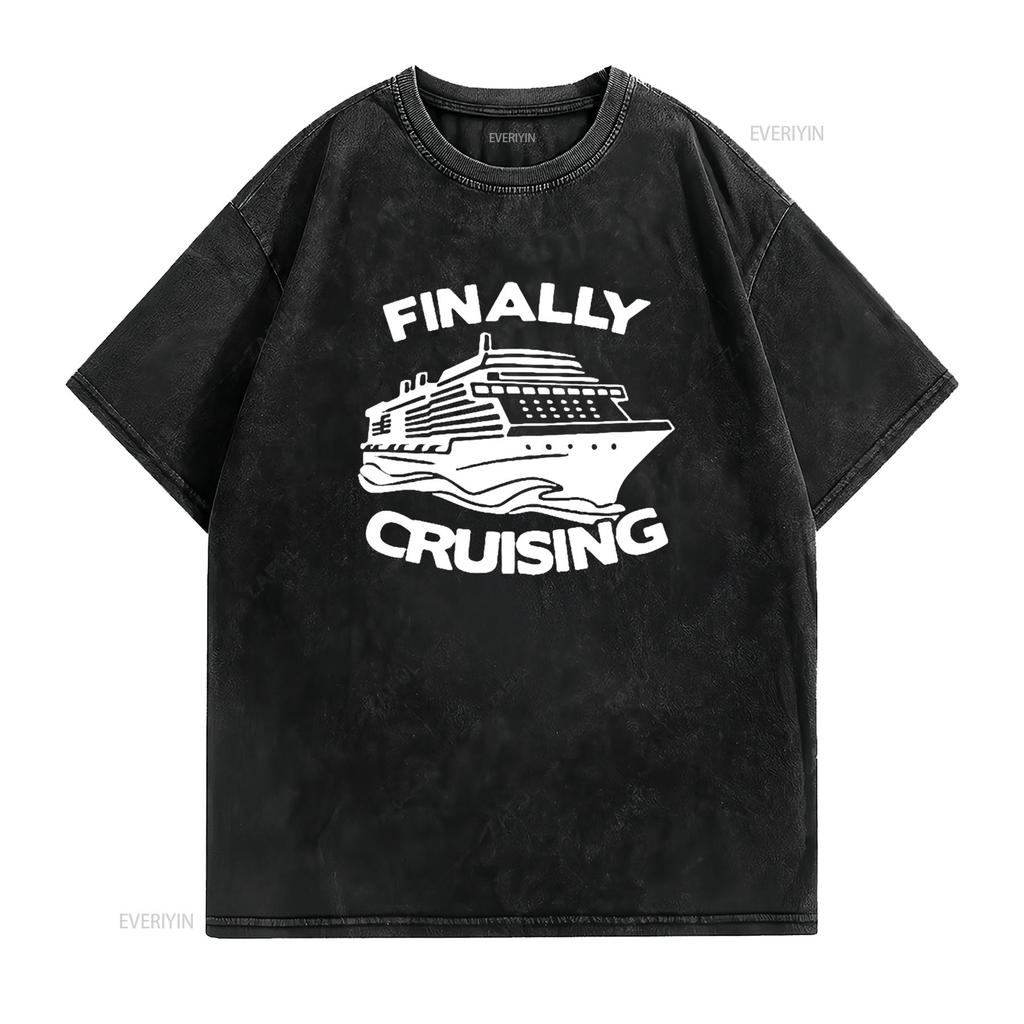 Finally Cruising Cruise Ship Vacation Womens T Shirt Black L Vintage Washed Homme Fashion Breathable Stylish Unisex