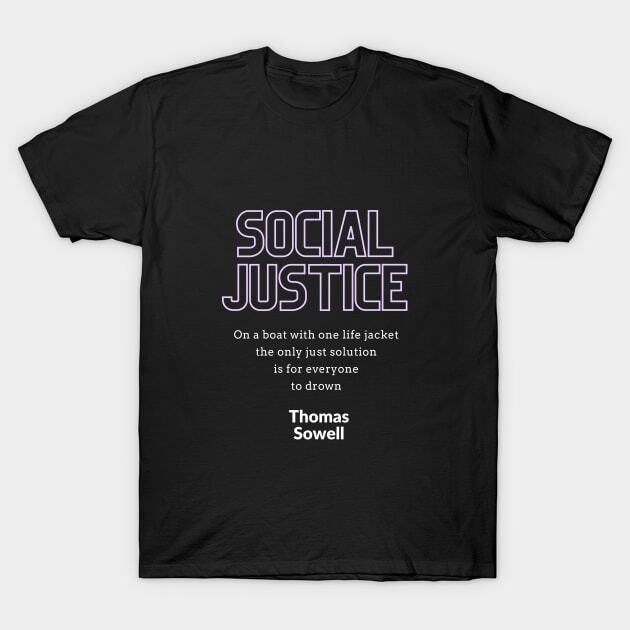 Social Justice by Thomas Sowell Made in Australia / USA T-Shirt S-5XL XXXL