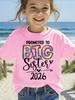 PROMOTED TO BIG SISTER 2026 Letter Printed Casual Versatile Top Summer Fashion Girls Short Sleeved Tshirt Funny Children Tops