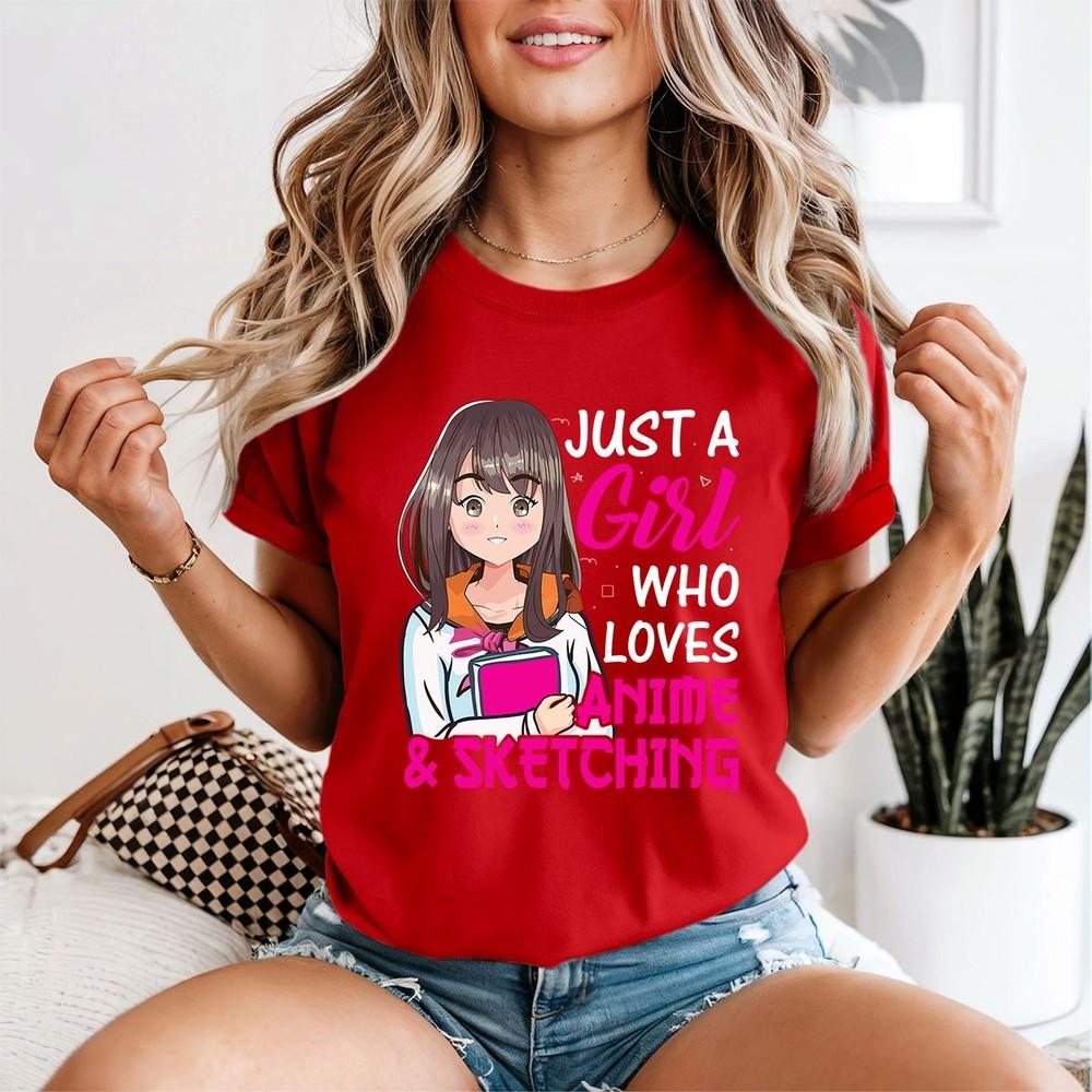Just A Girl Who Loves Anime Sketching Hobbies Unisexs TShirt 2XL