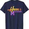 T-shirt Parodie Drôle 'Having a Meltdown' Personne Stressée Enfants Adultes