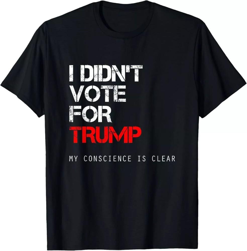 I Didn t Vote for Trump Anti GOP Not My President TShirt Unisex T-Shirt XXL