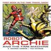 Robot Archie and the Time Machine by E. George Cowan Paperback Book 9781837861699