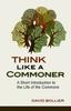 The Think Like a Commoner : A Short Introduction To the Life of the Commons Book