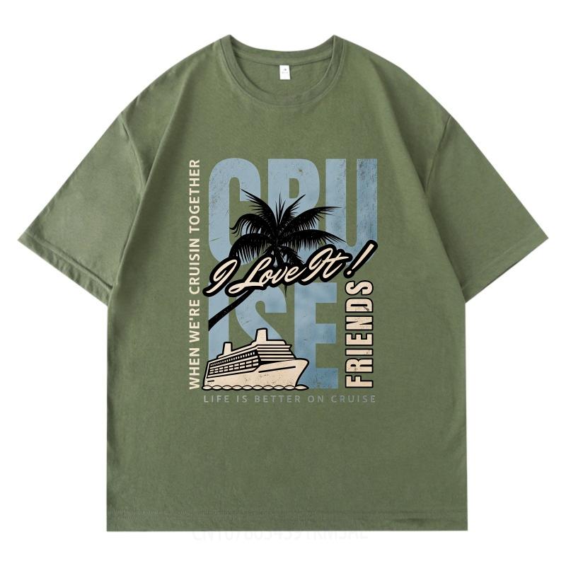 Cotton Summer Women tshirt Cruise I Love It Friends Life Better On Cruise Short Sleeve Travel O Neck Tee Shirt Cotton Tshirt
