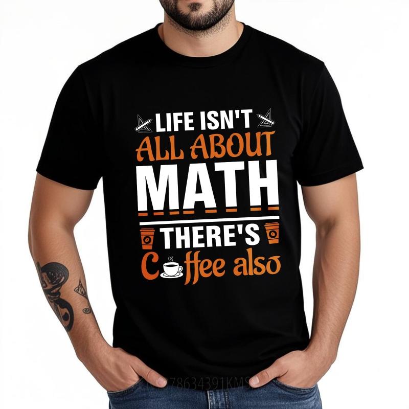 Casual Summer Women tshirt Life Isnt All About Math Theres Coffee Also Short Sleeve Relaxed Fit Round Neck Tshirt