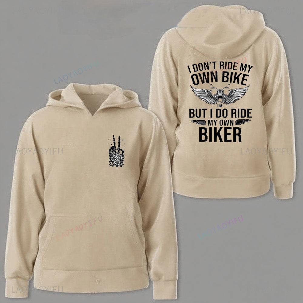 I Don't Ride My Own Bike But I Do Ride My Own Biker Sweatshirt Funny Biker Sweater Motorcycle Gift Skeleton Bike Men Women Tops
