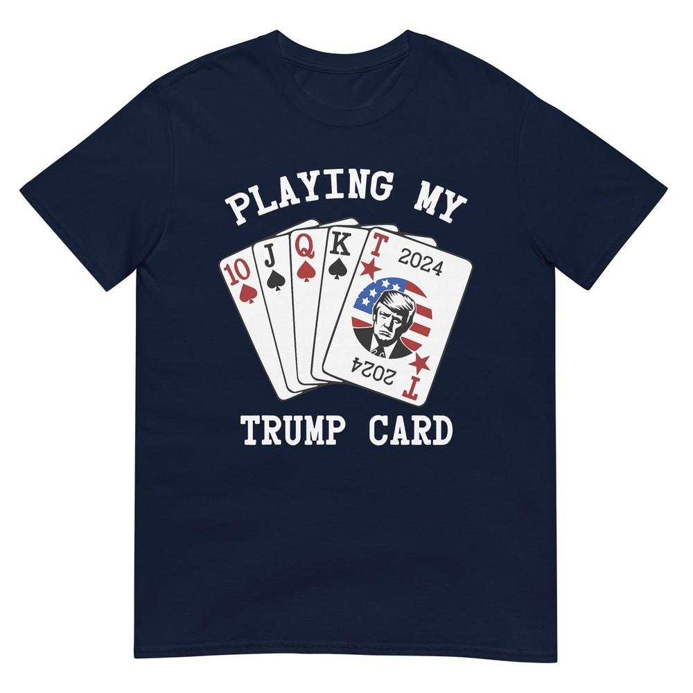 Playing My Trump Card TShirt S