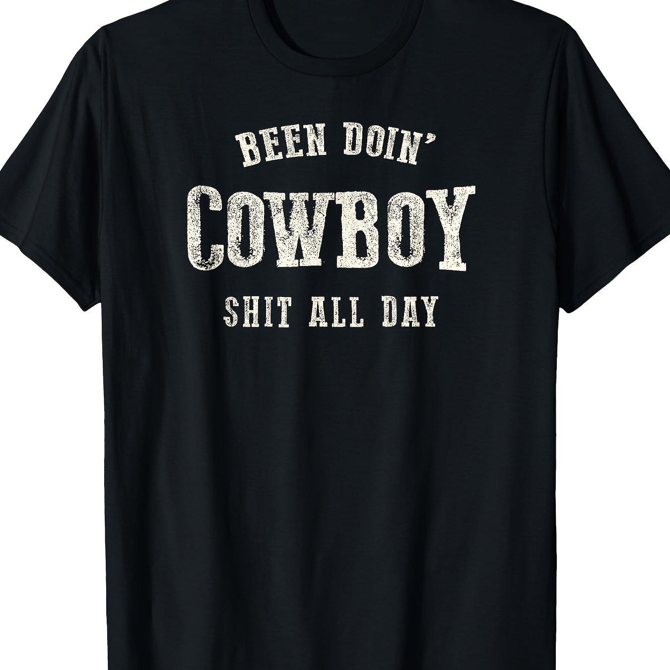 Been Doin Cowboy Shit All Day Graphic Print Cotton Short Sleeve Casual Crew Neck TShirt S