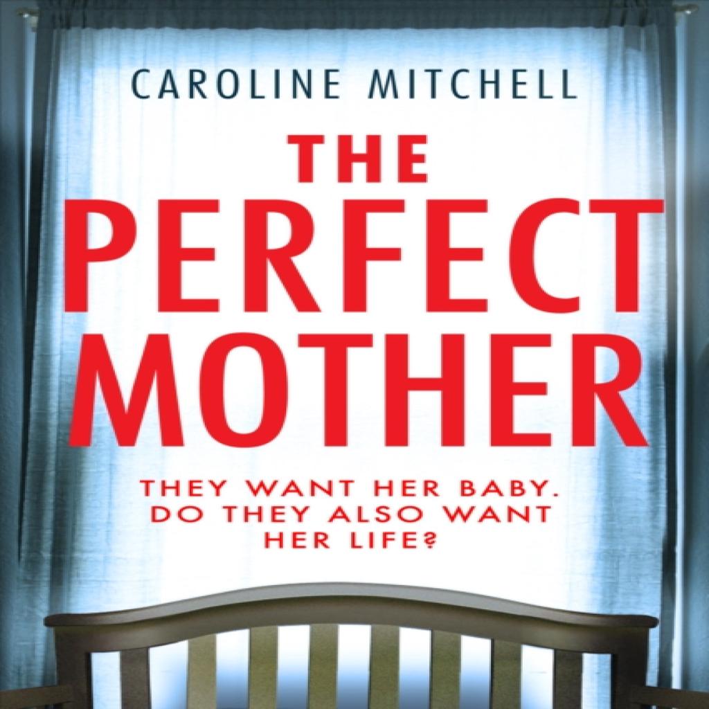 The Perfect Mother by Caroline Mitchell Paperback Book 9781542016643
