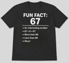 Funny Sarcastic Math - "Fun Fact: 67" Anti-Humor T-Shirt S M L XL 2 3 4 XL