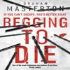 Begging To Die by Graham Masterton Paperback Book 9781784976491