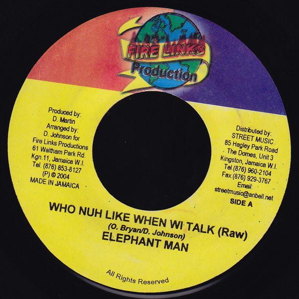 

7inch Record ELEPHANT MAN - Who Nuh Like When Wi Talk NONE Fire Links Prod 2004 Jamaica Reggae, Ska & Dub Used