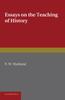 The Essays On the Teaching of History Book