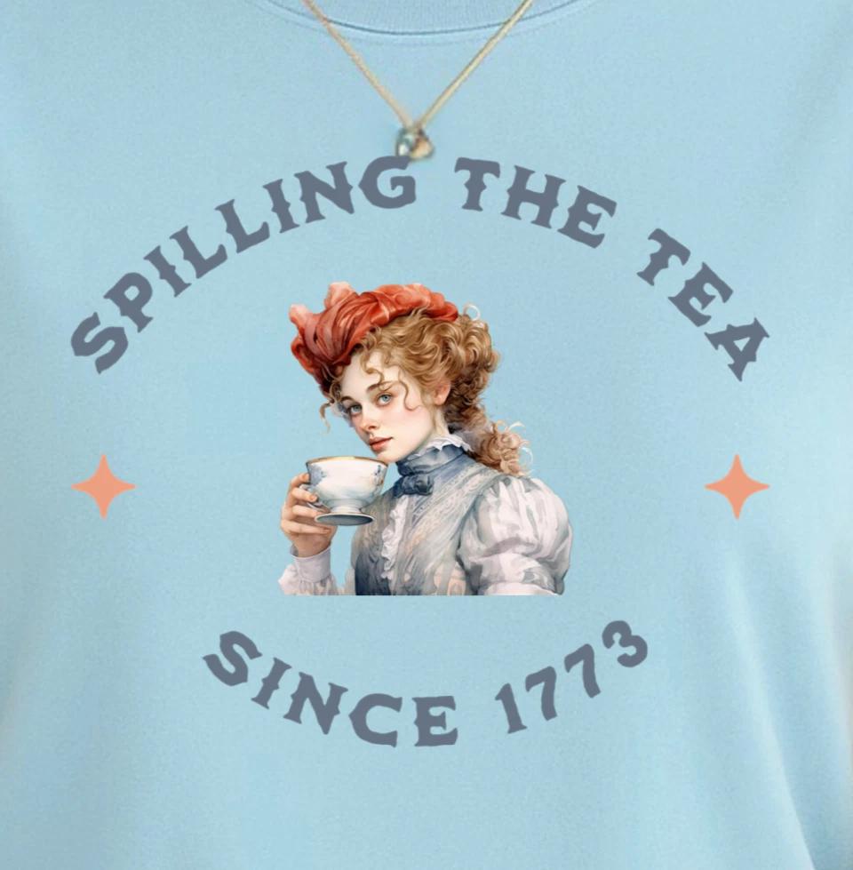 Spilling Tea Since 1773 T-Shirt | Revolutionary Tea Party Shirt, Patriotic Tee 2XL