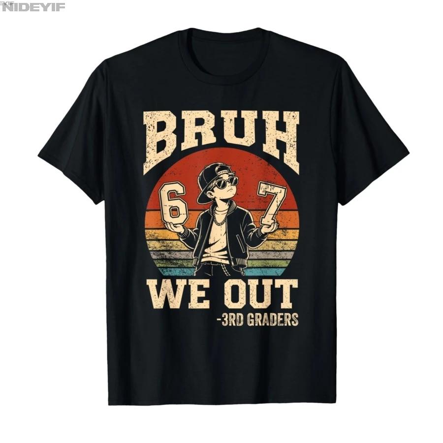 Last Day of School Bruh We Out 3rd Grade Graduation 6 7 Meme Tshirt For Men Women 100 Cotton T Shirts Short Sleeve Tops 05011
