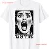 Funny Tariffs Politics Tariffied Tarriffied Joke T Shirt Vintage Versatile Slightly Soft Graphic Designer Clothes