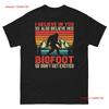 I Believe In You Also Bigfoot Dont Get Excited Classic T Shirt Vintage Washed Homme Top For Everyday Wear Stretched