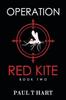 Operation Red Kite Book Two by Paul T Hart Paperback Book 9781837942428