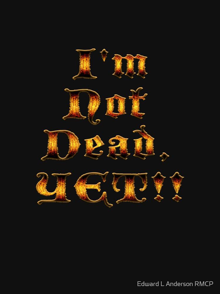 Age of Mythology I'm Not Dead, YET!! Classic Unisex T-Shirt