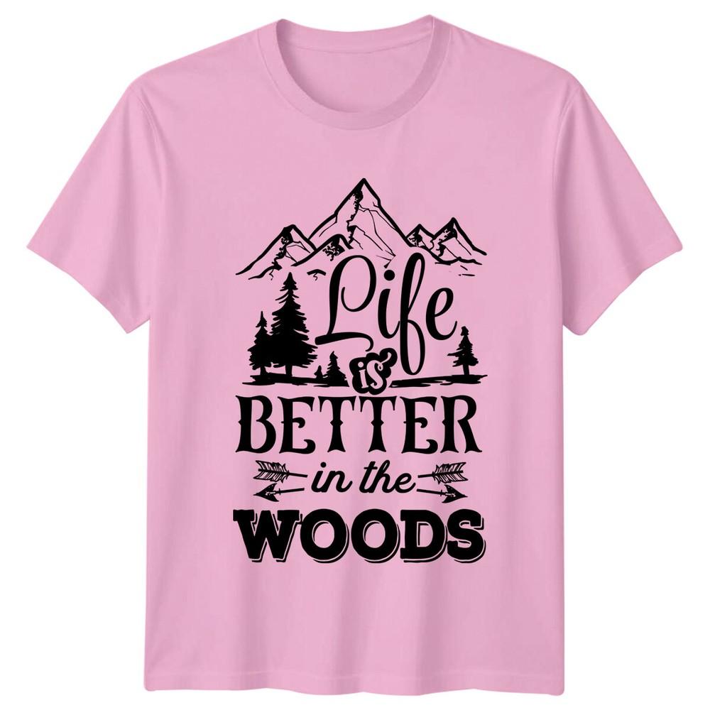 Life Is Better In The Woods TShirt Nature Lover Adventure Tee